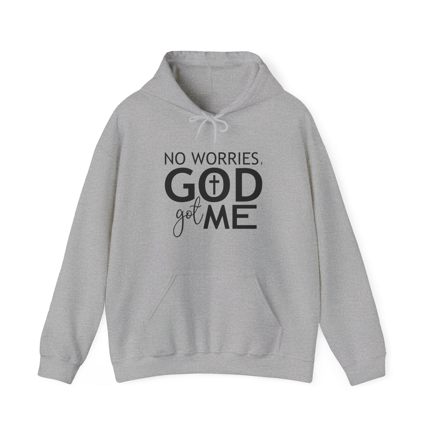 No worries God got me Hooded Sweatshirt
